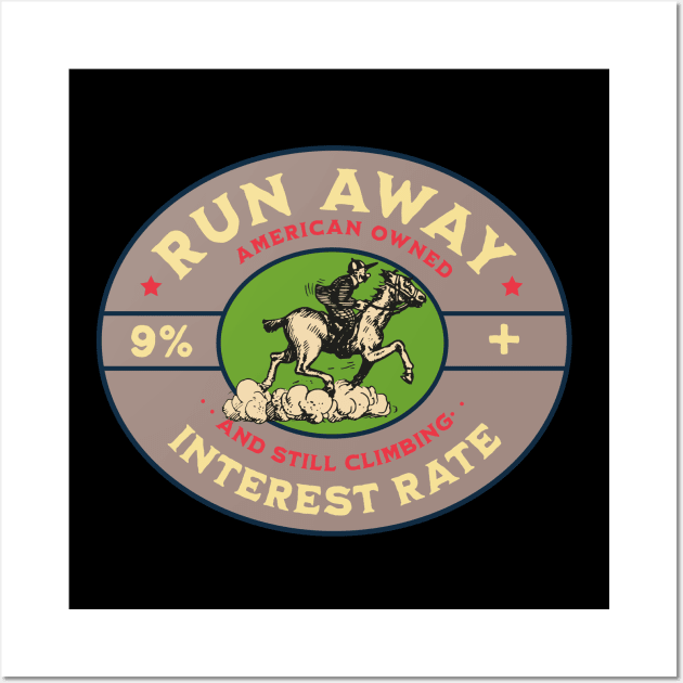 Run Away Interest Rate Wall Art by STU'S SLEEVES